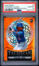 Load image into Gallery viewer, 2025 Panini Prizm #8 Luisangel Acuna Talisman Orange Prizms PSA 10 #/399
