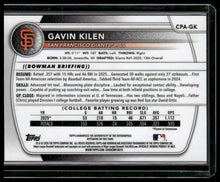 Load image into Gallery viewer, Gavin Kilen 2025 Bowman Draft #CPA-GK Auto

