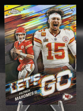 Load image into Gallery viewer, 2025 Topps Chrome #LG-5 Patrick Mahomes II Let’s Go!
