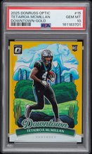 Load image into Gallery viewer, Tetairoa McMillan 2025 Panini Donruss Optic Downtown Downtown Gold 2/10 PSA 10

