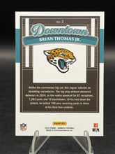 Load image into Gallery viewer, 2025 Donruss #2 Brian Thomas Jr. Downtown!
