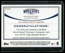 Load image into Gallery viewer, 2015 Topps #WCA-BB Brandon Belt World Series Champion Autographs #/50
