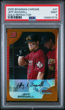 Load image into Gallery viewer, 2005 Bowman Chrome #47 Jeff Bagwell Gold Refractor PSA 9
