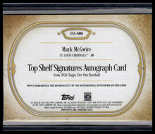 Load image into Gallery viewer, 2026 Topps Tier One #TSS-MM Mark McGwire Top Shelf Signatures Green #/49

