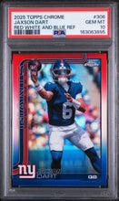 Load image into Gallery viewer, 2025 Topps Chrome #306 Jaxson Dart Red White And Blue Ref PSA 10
