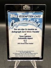 Load image into Gallery viewer, 2025 Topps Chrome Black Trevor Lawrence Autos White Refractor #/10 Redemption
