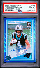 Load image into Gallery viewer, 2025 Panini Donruss Optic #209 Tetairoa Mcmillan Autograph-Blue PSA 10
